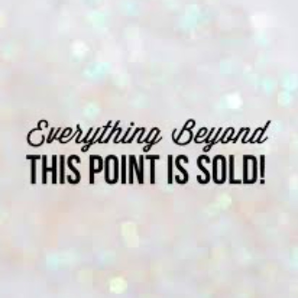SOLD BEYOND THIS POINT❤️